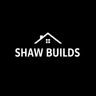 Shaw Builds