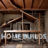 Home Builds